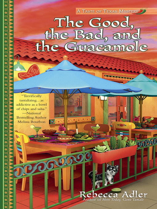 Title details for The Good, the Bad and the Guacamole by Rebecca Adler - Available